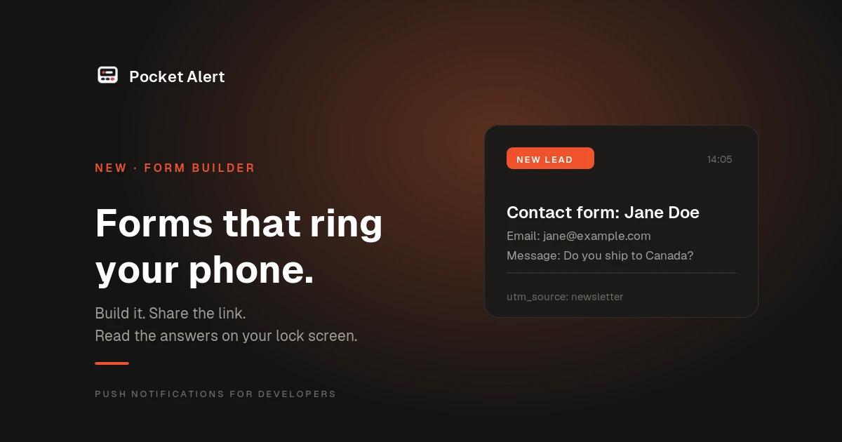 Forms: build one, and every submission arrives as a push